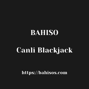 Bahiso Canli Blackjack