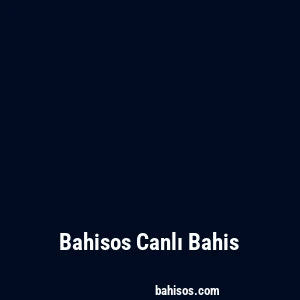 Bahisos Canlı Bahis