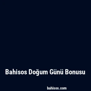Bahisos Doğum Günü Bonusu