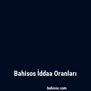 Bahisos İddaa Oranları