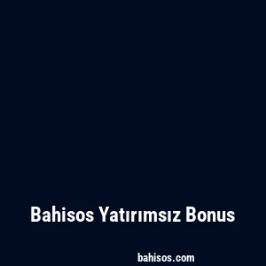 Bahisos Yatırımsız Bonus